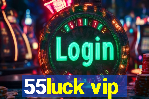 55luck vip